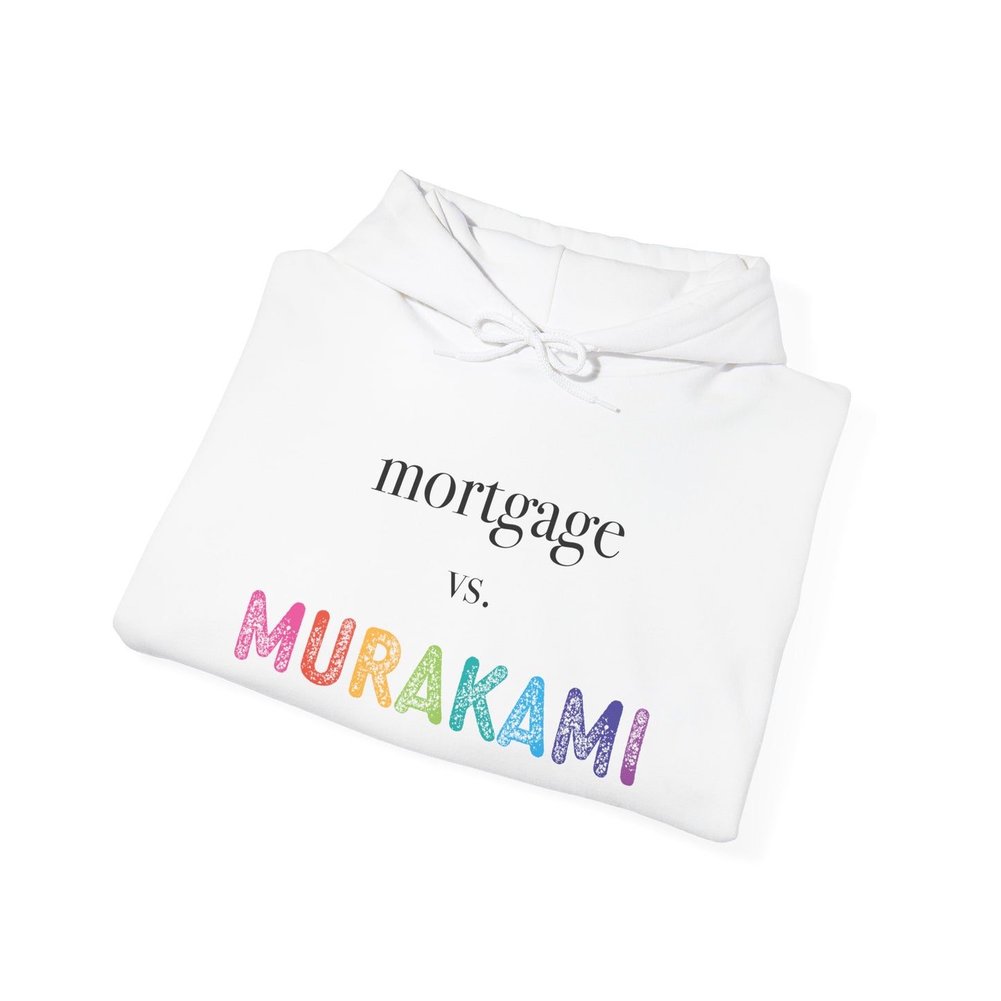 Mortgage vs. Murakami Hoodie