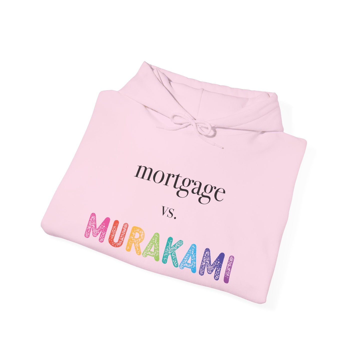 Mortgage vs. Murakami Hoodie