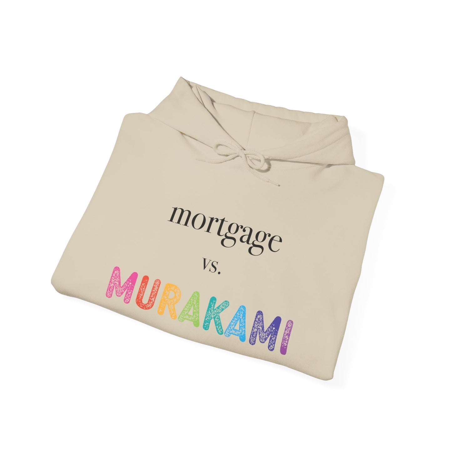 Mortgage vs. Murakami Hoodie