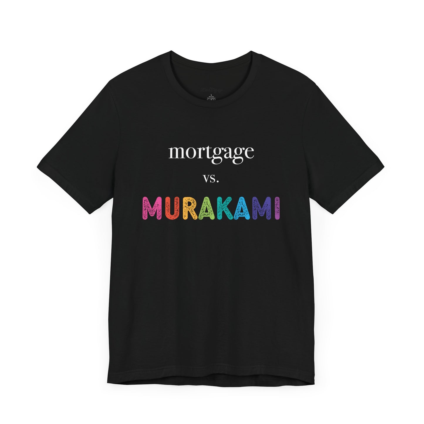 Mortgage vs. Murakami T-Shirt